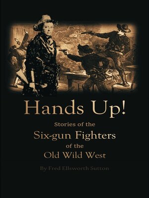 cover image of Hands Up! Stories of the Six-gun Fighters of the Old Wild West